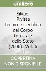 Promo Stagionale Silvae. Rivista tecnico-scientifica del Corpo forestale dello Stato (2006). Vol. 6