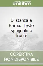 Di stanza a Roma. Testo spagnolo a fronte Must-Have