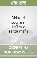 Diritto di sognare. Un‘Italia senza mafia Prezzo Scontato
