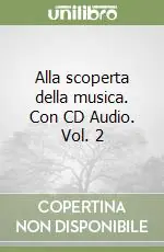 Alla scoperta della musica. Con CD Audio. Vol. 2 Non Perdere