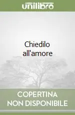 Di Tendenza Chiedilo all‘amore