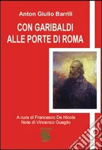 Promo Stagionale Con Garibaldi alle porte di Roma