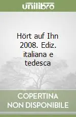 Ultimissimo Modello Hört auf Ihn 2008. Ediz. italiana e tedesca