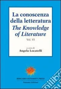 La conoscenza della letteratura-The knowledge of literature. Vol. 6 Promozione