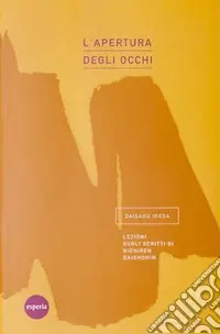 L‘apertura degli occhi. Lezioni sugli scritti di Nichiren Daishonin Miglior Prezzo