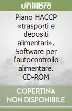 Offerta Limitata Piano HACCP «trasporti e depositi alimentari». Software per l‘autocontrollo alimentare. CD-ROM