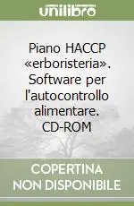 Piano HACCP «erboristeria». Software per l‘autocontrollo alimentare. CD-ROM Prezzo Ridotto