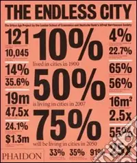 Occasione Imperdibile The endless city. The urban project by the London School of Economics and Deutsche Bank‘s Alfred Herrhausen Society. Ediz. illustrata