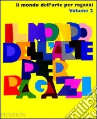 Direttamente Dal Produttore Il mondo dell‘arte per ragazzi. Ediz. illustrata. Vol. 2