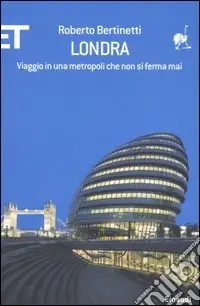Occasione Imperdibile Londra. Viaggio in una metropoli che non si ferma mai