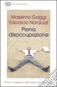 Ultimissimo Modello Piena disoccupazione. Vivere e competere nella società del quaternario