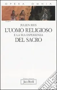 Opera omnia. Vol. 3 L‘uomo religioso e la sua esperienza del sacro Pagamento Sicuro