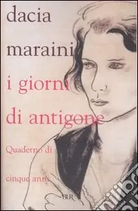 I giorni di Antigone. Quaderno di cinque anni Acquista Ora