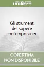 Gli strumenti del sapere contemporaneo Prezzo Scontato