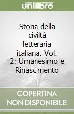 Storia della civiltà letteraria italiana. Vol. 2 Umanesimo e Rinascimento Prezzo Basso