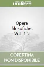 Spedizione Espresso Opere filosofiche. Vol. 1-2