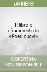 Il libro e i frammenti dei «Poeti nuovi» Prezzo Scontato