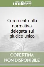 Non Perdere Commento alla normativa delegata sul giudice unico