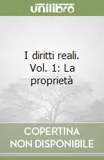 I diritti reali. Vol. 1 La proprietà Promozione Esclusiva