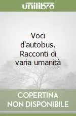 Soddisfatti O Rimborsati Voci d‘autobus. Racconti di varia umanità