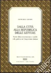 A Buon Prezzo Dalla città alla Repubblica delle lettere. Forme di conversazione e modelli della politica nel Cinquecento italiano