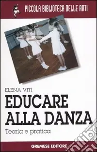 Saldi Educare alla danza. Teoria e pratica