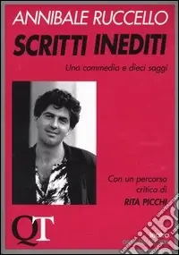 Offerta Speciale Scritti inediti. Una commedia e dieci saggi
