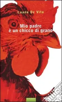 Mio padre è un chicco di grano Reso Gratuito