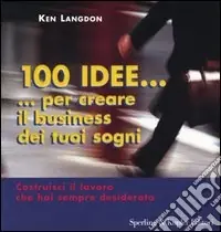 Cento idee... per creare il business dei tuoi sogni Promozione
