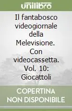 Occasione Il fantabosco videogiornale della Melevisione. Con videocassetta. Vol. 10 Giocattoli