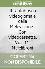 Compra Online Il fantabosco videogiornale della Melevisione. Con videocassetta. Vol. 11 Melelibroni
