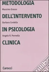 Acquista Ora Metodologia dell‘intervento in psicologia clinica