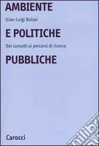 Occasione Imperdibile Ambiente e politiche pubbliche. Dai concetti ai percorsi di ricerca