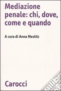 Subito Disponibile Mediazione penale chi, dove, come e quando