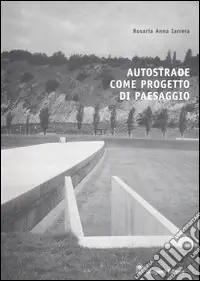 Professionale Autostrade come progetto di paesaggio