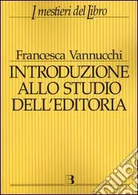 Spedizione Espresso Introduzione allo studio dell‘editoria. Analisi, dati, documentazione sul libro e la lettura