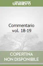 Commentario vol. 18-19 Prezzo Basso