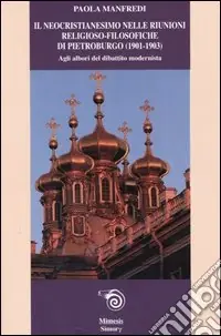 Il neocristianesimo nelle riunioni religioso-filosofiche di Pietroburgo (1901-1903). Agli albori del dibattito modernista Professionale