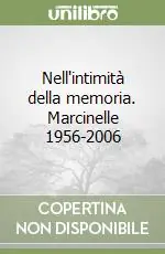 Più Venduto Nell‘intimità della memoria. Marcinelle 1956-2006