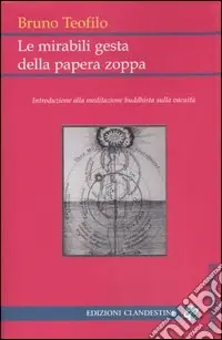 Miglior Prezzo Le mirabili gesta della papera zoppa. Introduzione alla meditazione buddhista sulla vacuità