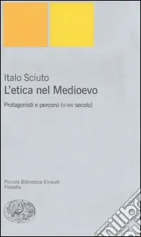 Direttamente Dal Produttore L‘etica nel Medioevo. Protagonisti e percorsi (V-XIV secolo)