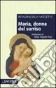 Maria, donna del sorriso. Alla ricerca del volto nascosto di Maria Offerta Lampo
