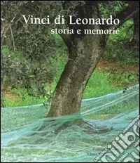 Soddisfatti O Rimborsati Vinci di Leonardo. Storie e memorie