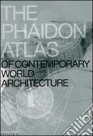 Prezzo Scontato The Phaidon atlas of contemporary world architecture. Ediz. illustrata