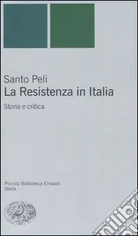 La Resistenza in Italia. Storia e critica Spedito Oggi