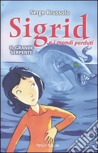 Il grande serpente. Sigrid e i mondi perduti Spedizione Espresso