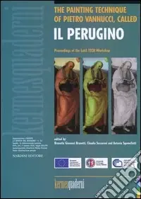 Prezzo Ridotto The painting technique of Pietro Vannucci called «il Perugino». Proceedings of the LabS Tech (Perugia, 14-15 aprile 2003)