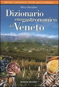 Dizionario enogastronomico del Veneto Popolare