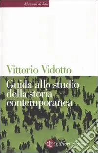 Occasione Imperdibile Guida allo studio della storia contemporanea
