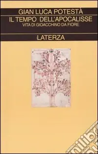 Offerta Limitata Il tempo dell‘apocalisse. Vita di Gioacchino da Fiore